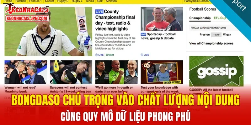 Bongdaso chú trọng vào chất lượng nội dung cùng quy mô dữ liệu phong phú