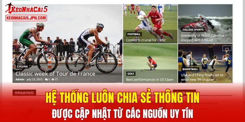 Hệ thống luôn chia sẻ thông tin được cập nhật từ các nguồn uy tín