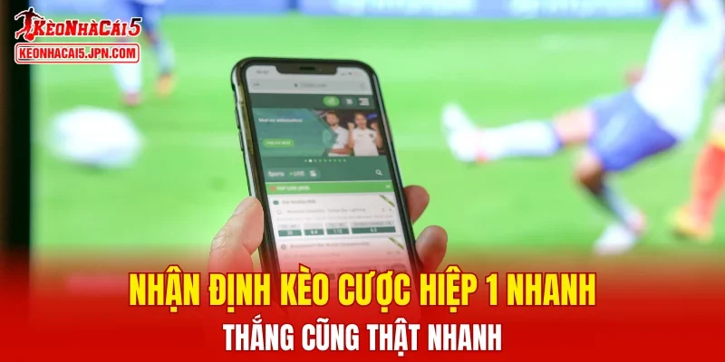 Kèo cược Hiệp 1
