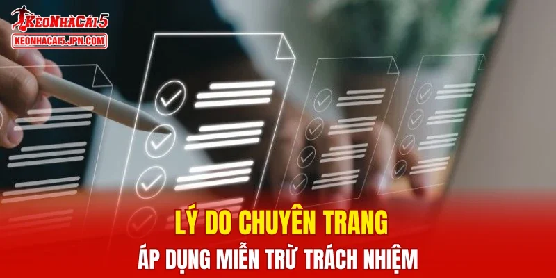 Lý do áp dụng miễn trừ trách nhiệm