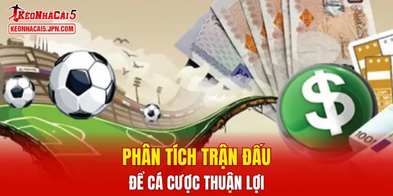 Phân tích trận đấu để cá cược thuận lợi