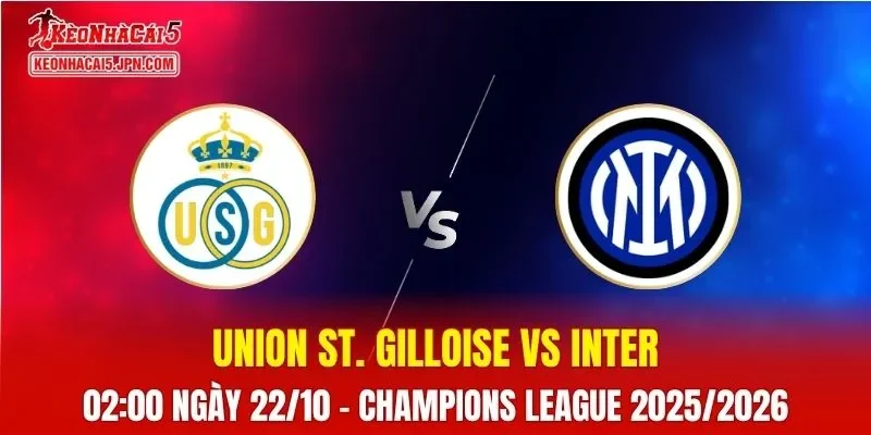 Nhận Định, Soi Kèo Union St. Gilloise vs Inter, 02h00 ngày 22/10