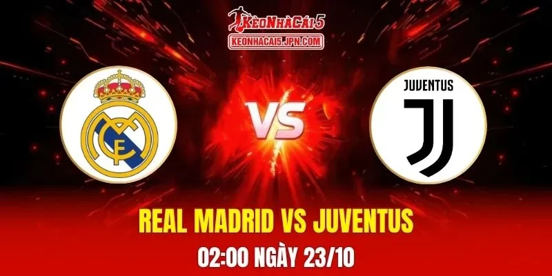 Soi Kèo Tài Xỉu, Phạt Góc Trận Real Madrid Vs Juventus, 02h00 Ngày 23/10