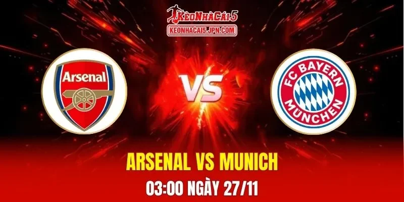 Soi Kèo Tài Xỉu, Phạt Góc Trận Arsenal Vs Munich, 03h00 Ngày 27/11