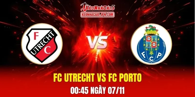 Soi Kèo Tài Xỉu, Phạt Góc Trận FC Utrecht Vs FC Porto, 00h45 Ngày 07/11