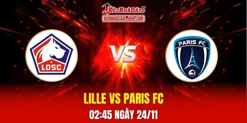 Soi Kèo Tài Xỉu, Phạt Góc Trận Lille Vs Paris FC, 02h45 Ngày 24/11