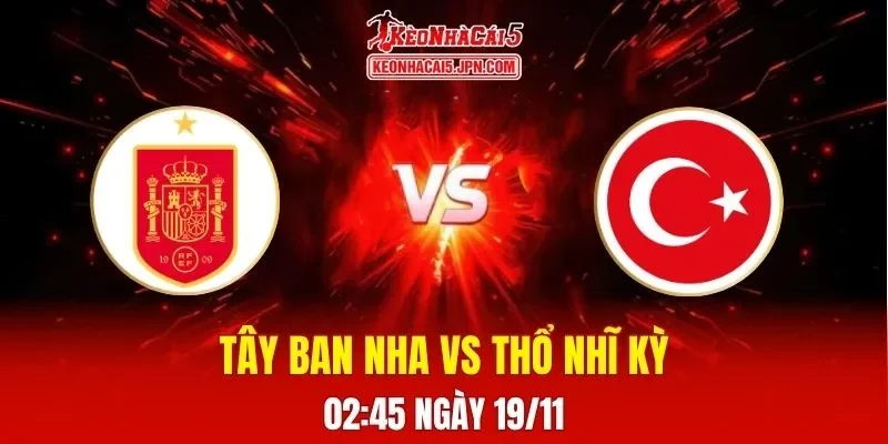 Soi Kèo Tài Xỉu, Phạt Góc Trận Tây Ban Nha Vs Thổ Nhĩ Kỳ, 02h45 Ngày 19/11