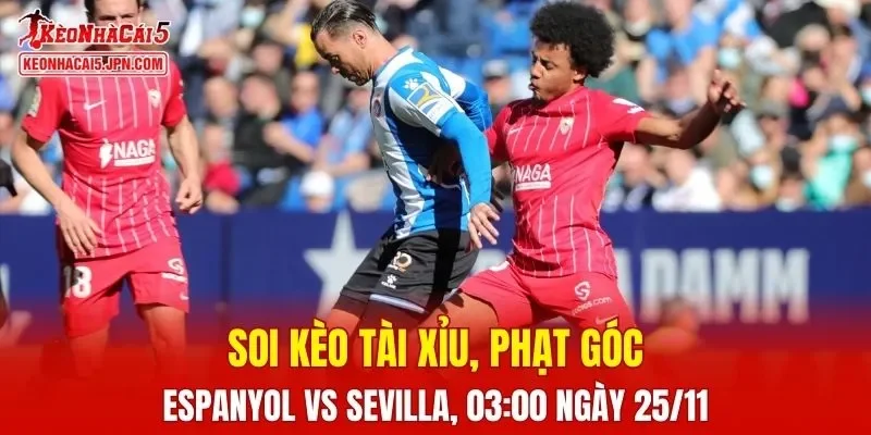 Trận đấu giữa Espanyol và Sevilla đang hứa hẹn sẽ bùng nổ