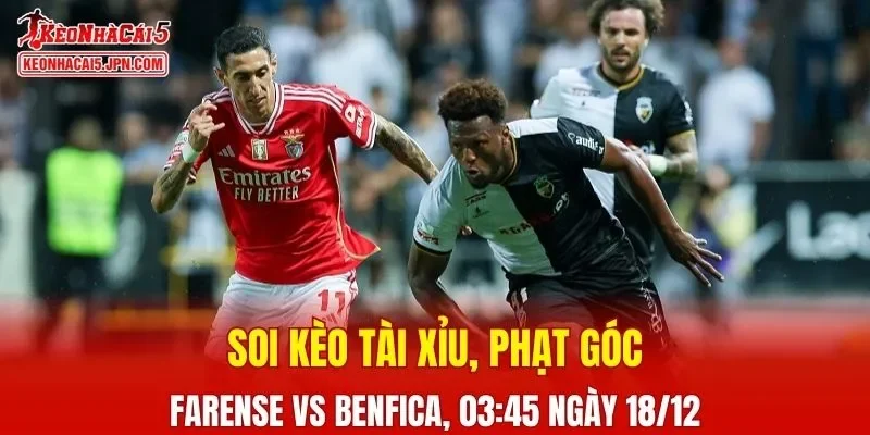 Cuộc đối đầu giữa Farense và Benfica đang nhận được nhiều sự quan tâm
