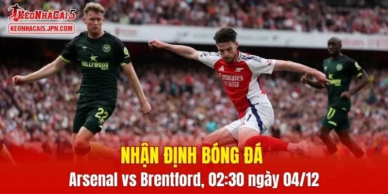 Trận đấu giữa Arsenal vs Brentford hứa hẹn sẽ rất hấp dẫn