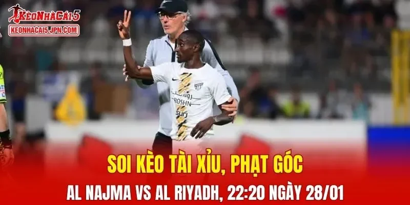 Cuộc chạm trán giữa Al Najma và Al Riyadh sẽ rất đáng để chờ đợi
