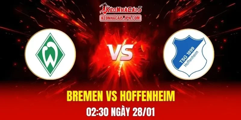 Soi Kèo Tài Xỉu, Phạt Góc Trận Bremen Vs Hoffenheim, 02:30 Ngày 28/01