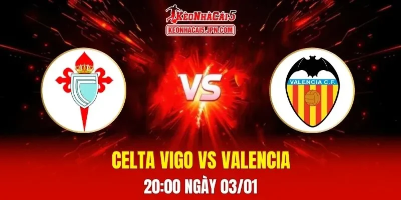 Soi Kèo Tài Xỉu, Phạt Góc Trận Celta Vigo Vs Valencia, 20h00 Ngày 03/01