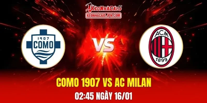 Soi Kèo Tài Xỉu, Phạt Góc Trận Como 1907 Vs AC Milan, 02:45 Ngày 16/01