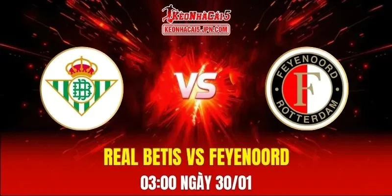 Soi Kèo Tài Xỉu, Phạt Góc Trận Real Betis Vs Feyenoord, 03:00 Ngày 30/01