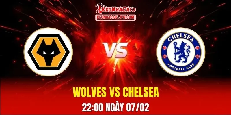 Soi Kèo Tài Xỉu, Phạt Góc Trận Wolves Vs Chelsea, 22:00 Ngày 07/02