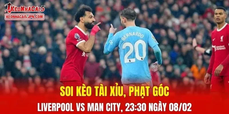 Trận đấu giữa Liverpool và Man City đang hứa hẹn sẽ bùng nổ