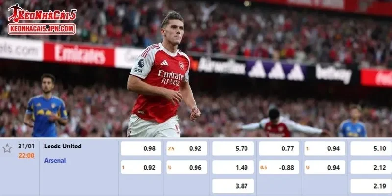 Tỷ lệ kèo đầy đủ nhất cho cuộc so tài Leeds United vs Arsenal 