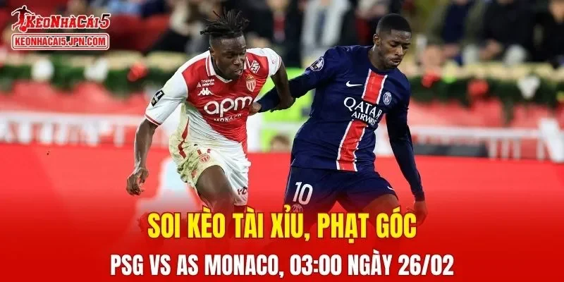 Trận đấu giữa PSG và AS Monaco đang hứa hẹn sẽ bùng nổ