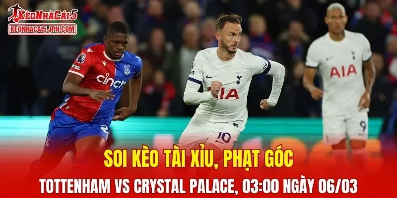 Trận đấu giữa Tottenham và Crystal Palace đang hứa hẹn sẽ bùng nổ